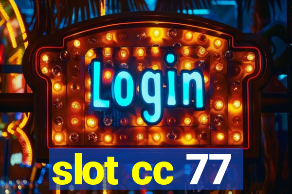 slot cc 77